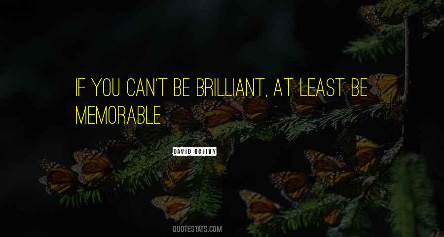 Be Brilliant Quotes #1071906