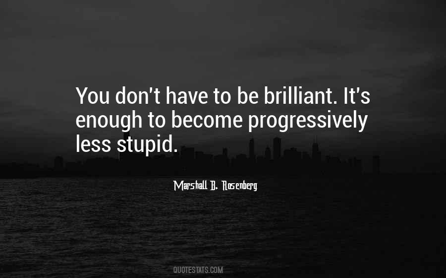 Be Brilliant Quotes #474563