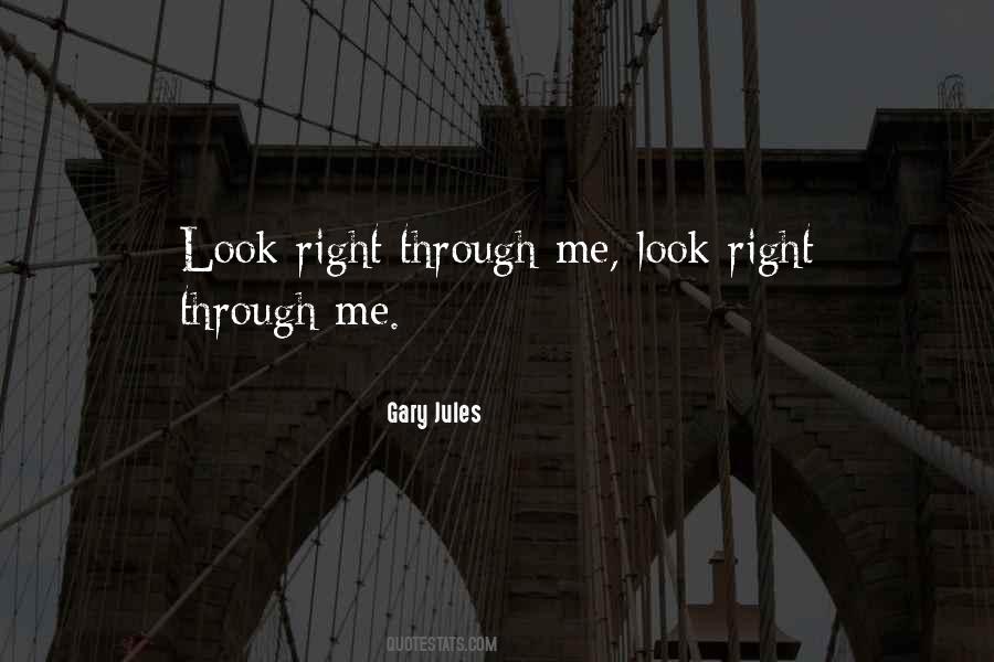 Look Right Through Me Quotes #1150450