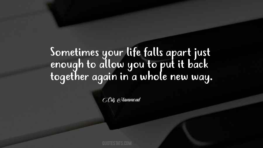 When Your Life Falls Apart Quotes #1499047