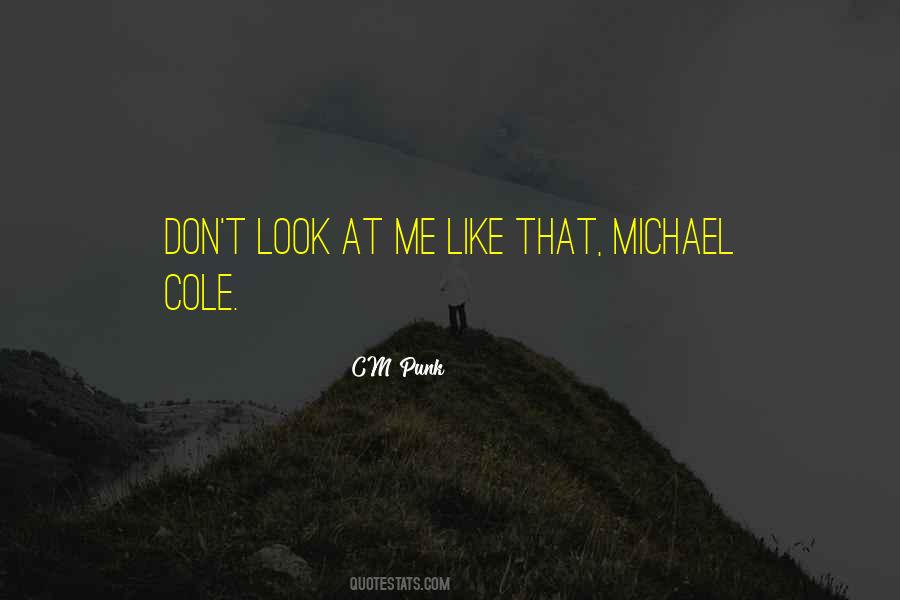 Quotes About Look At Me #1198038