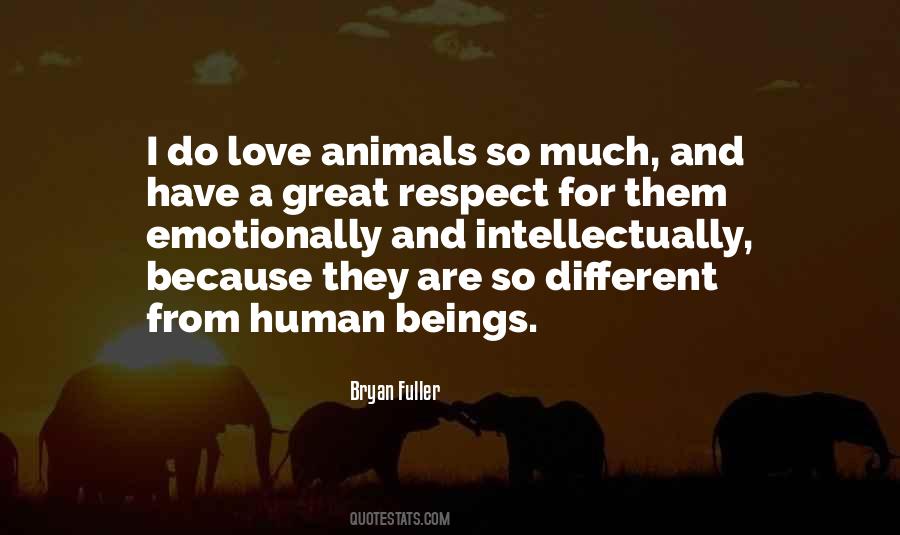 Quotes About Love And Respect For Animals #1634710