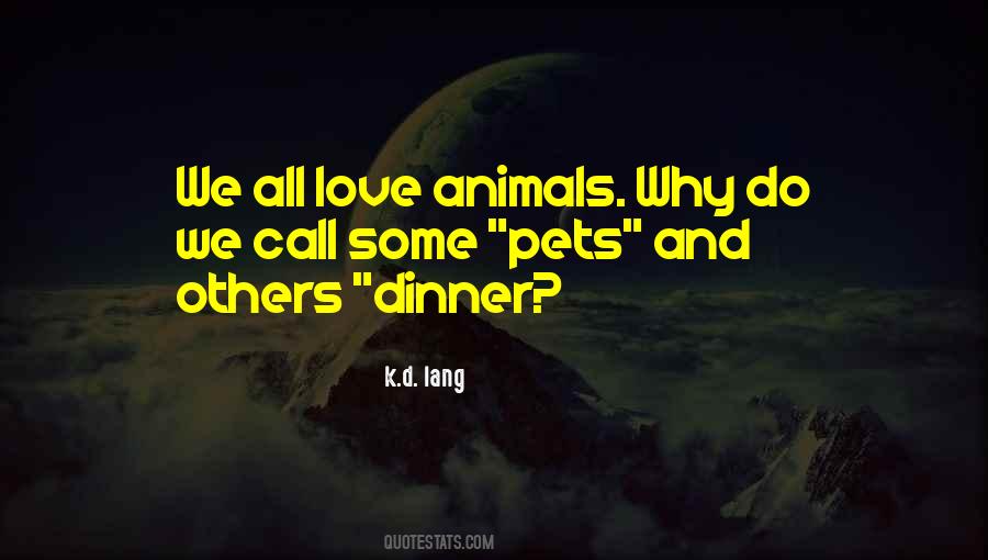 Quotes About Love And Respect For Animals #462373