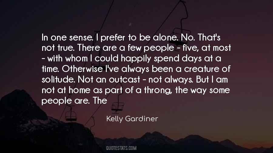 Quotes About Prefer To Be Alone #1489431