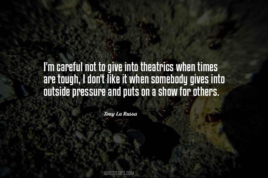 Quotes About Theatrics #1717848