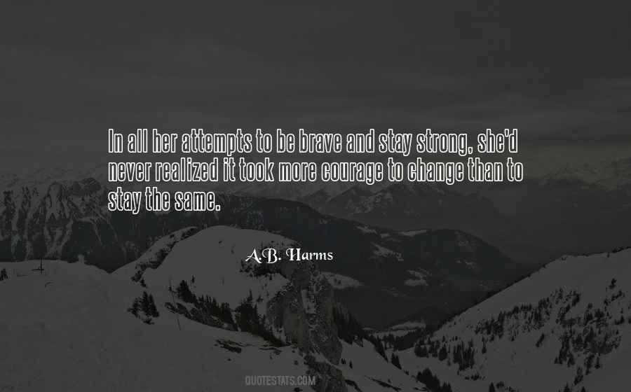 Quotes About Strong And Brave #941387