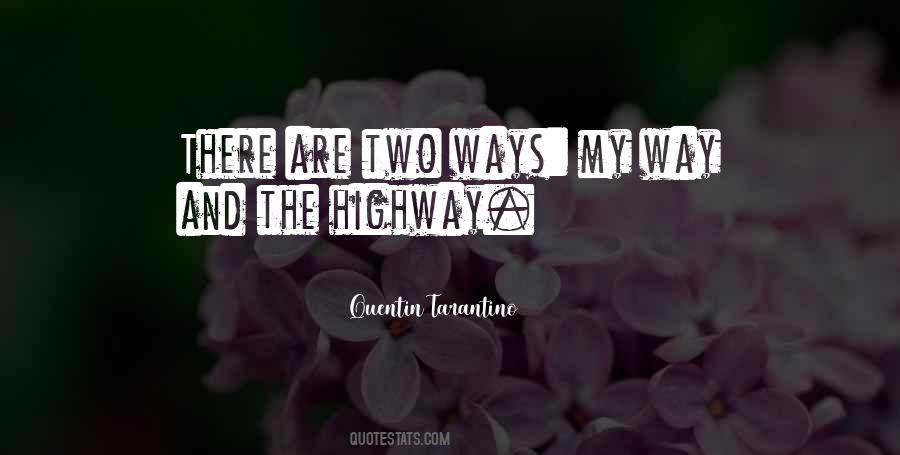 Quotes About My Way Or The Highway #6254