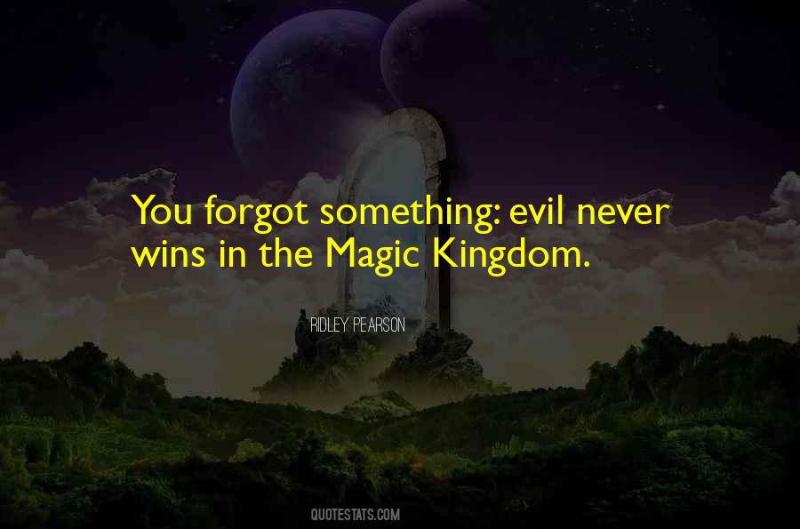 Quotes About Magic Kingdom #498305