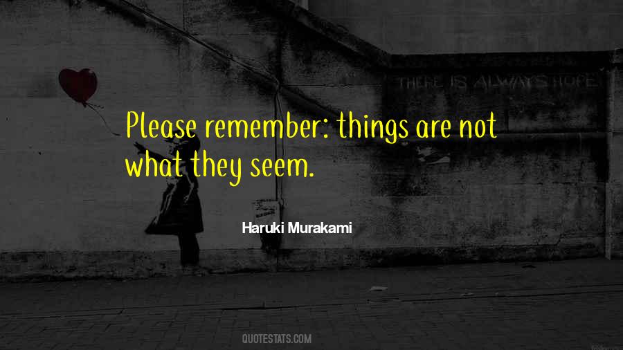 Quotes About Things Are Not What They Seem #1569423