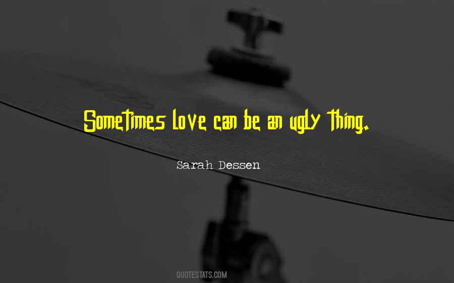 Quotes About Sometimes Love #1073060