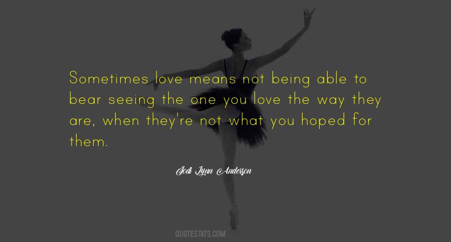 Quotes About Sometimes Love #1445328