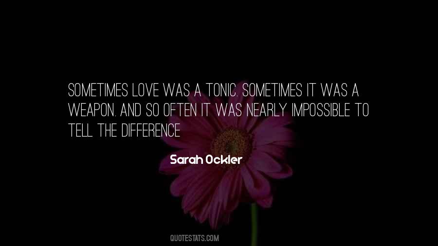 Quotes About Sometimes Love #888547