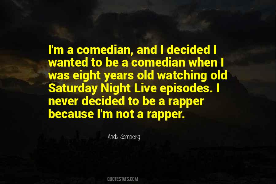 Quotes About Saturday Night Live #1115605