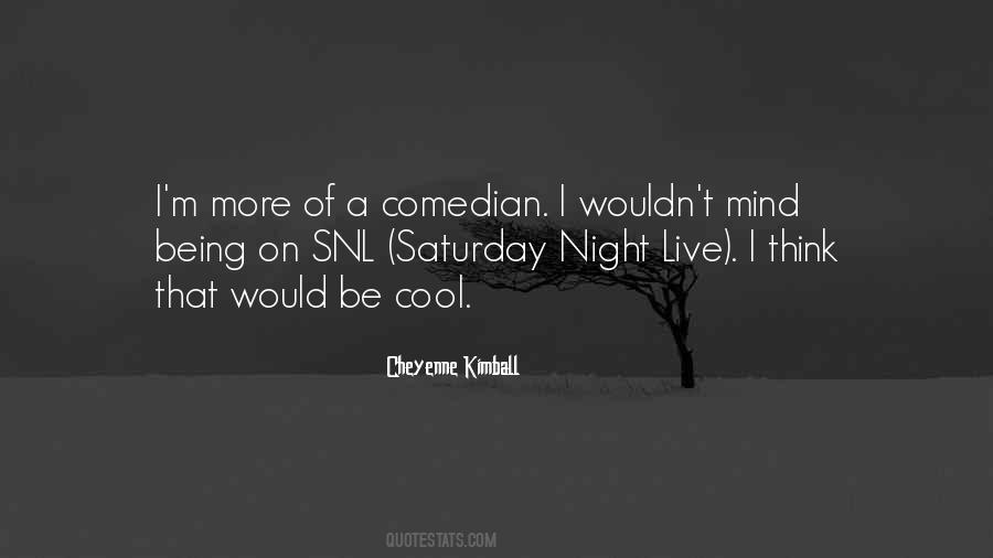 Quotes About Saturday Night Live #11742