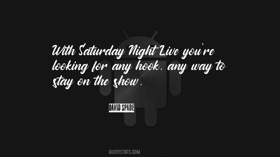 Quotes About Saturday Night Live #1298446