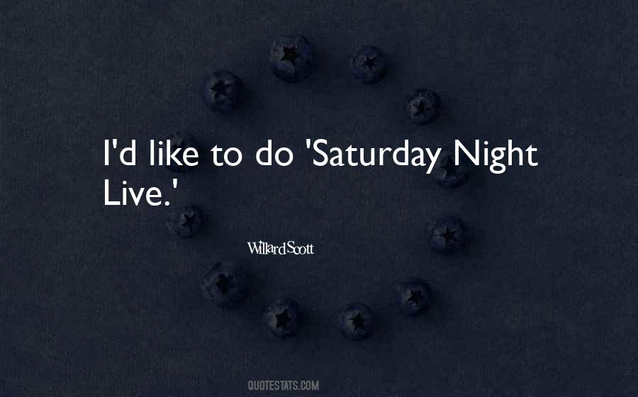 Quotes About Saturday Night Live #1675052