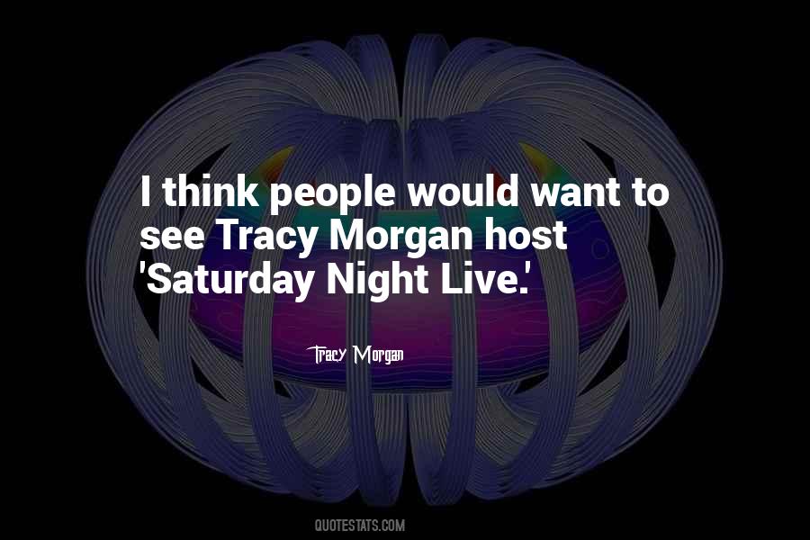 Quotes About Saturday Night Live #1684486