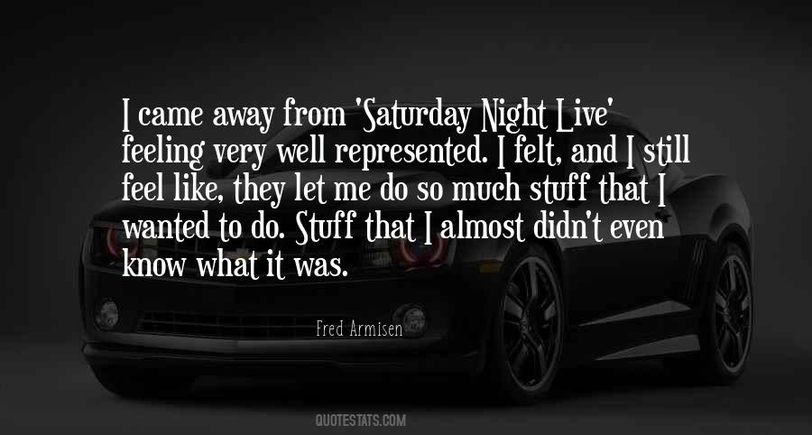 Quotes About Saturday Night Live #1746498