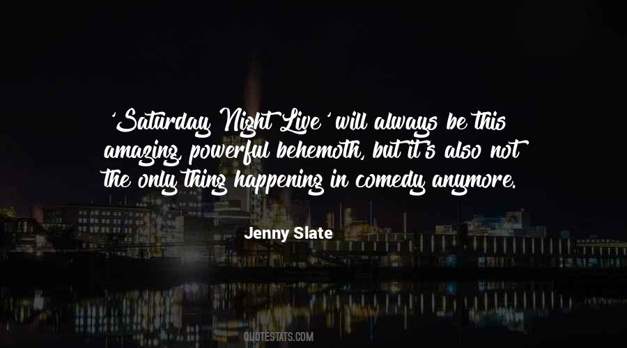 Quotes About Saturday Night Live #871722