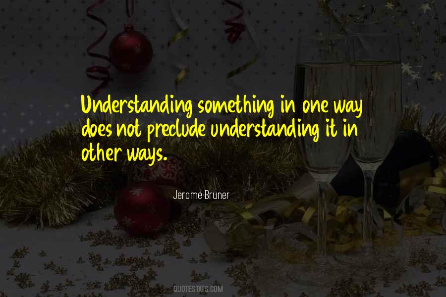 Understanding It Quotes #1793593