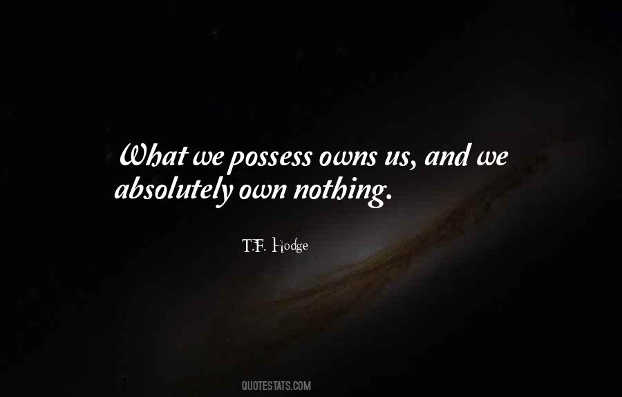 Possess Nothing Quotes #1650900