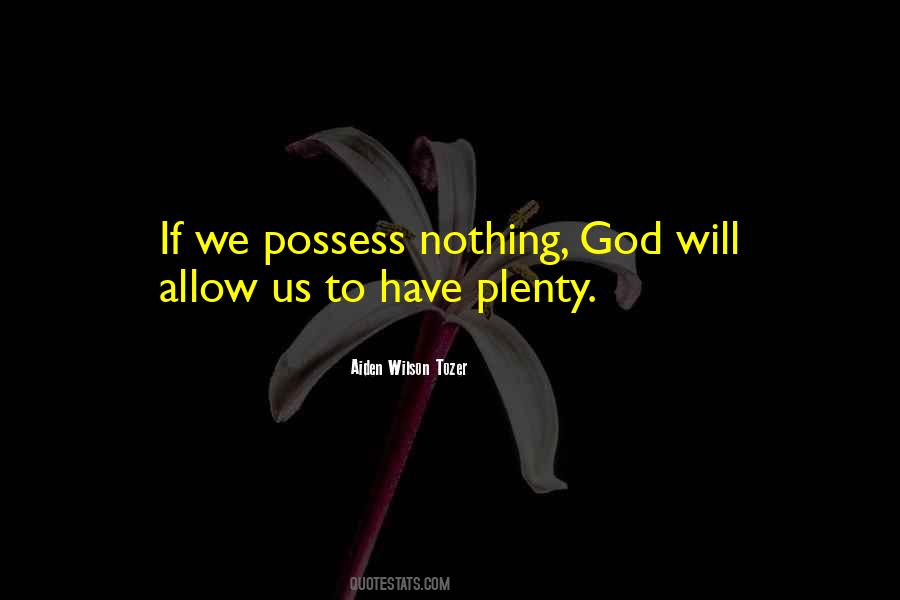 Possess Nothing Quotes #327699