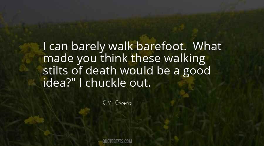 Walk Barefoot Quotes #1747531
