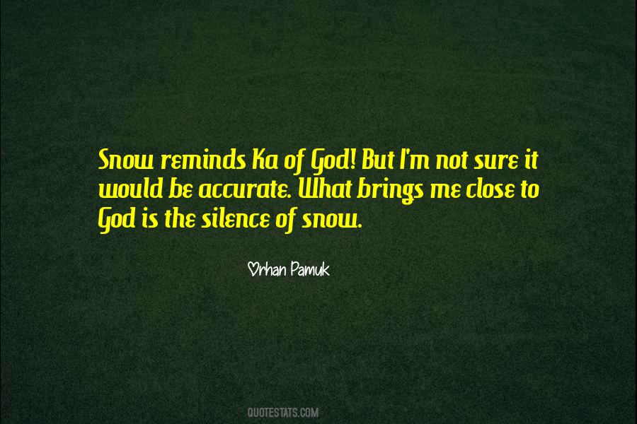 Silence Of Snow Quotes #432559