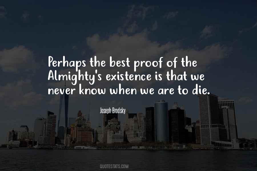 Die Existence Quotes #1383452