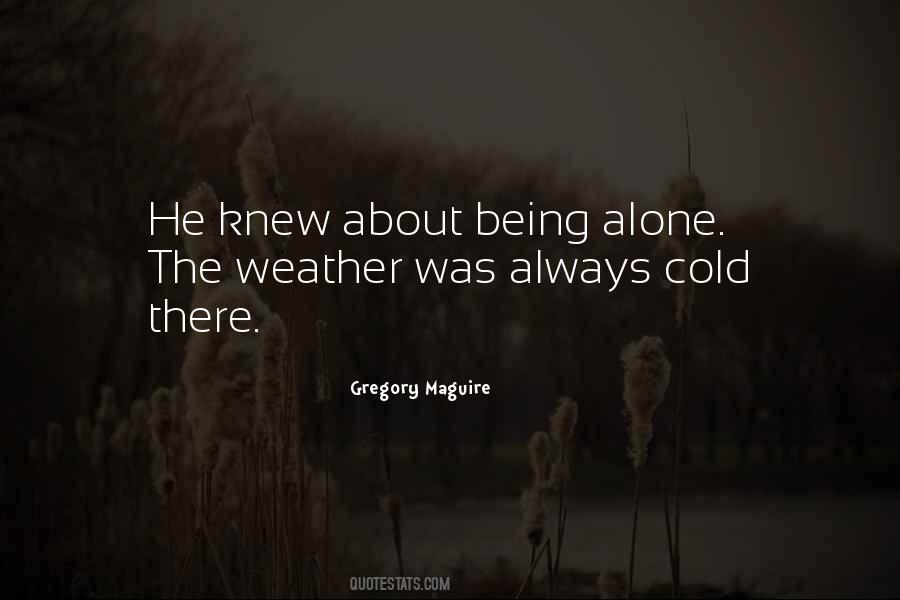 Quotes About Being Cold And Alone #626898