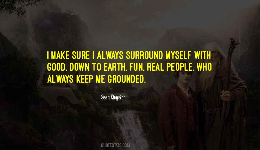 Keep Me Grounded Quotes #933563