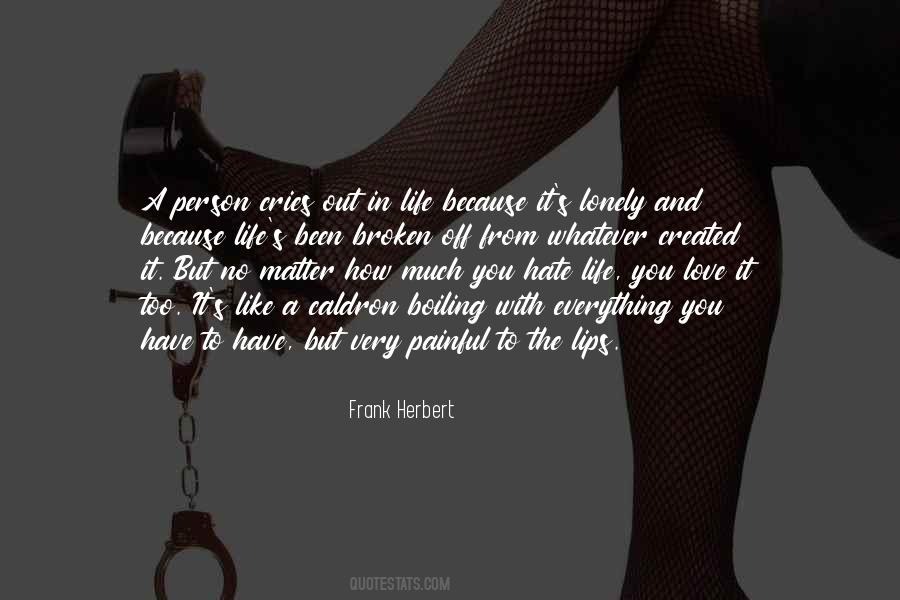 Love Because Life Quotes #186557 Love Because Life Quotes #186557
