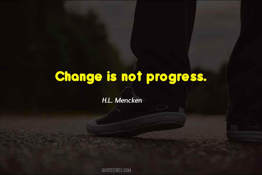 Quotes About Change Progress #709884