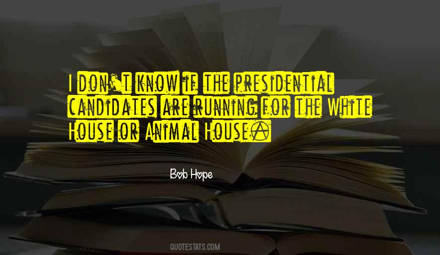Quotes About Presidential Candidates #1399237