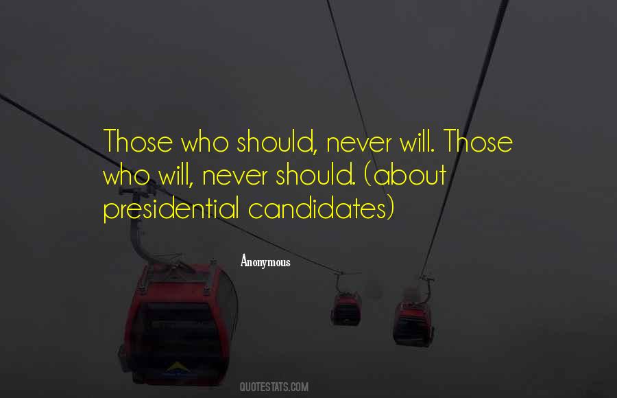 Quotes About Presidential Candidates #1455779