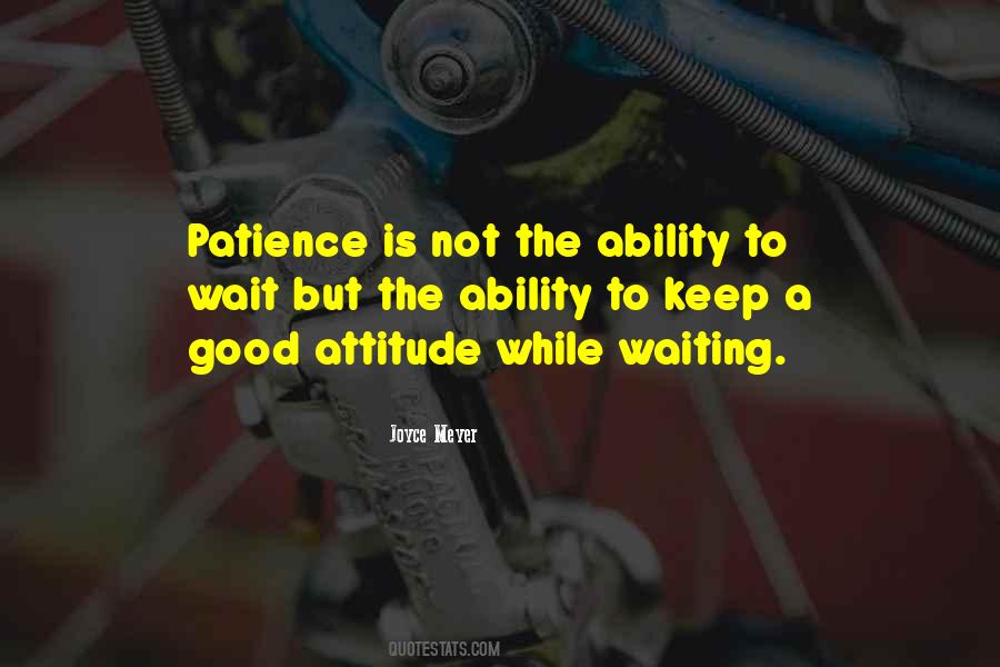 Patience Is Quotes #1075974