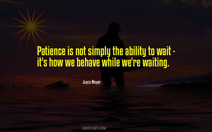 Patience Is Quotes #1281274