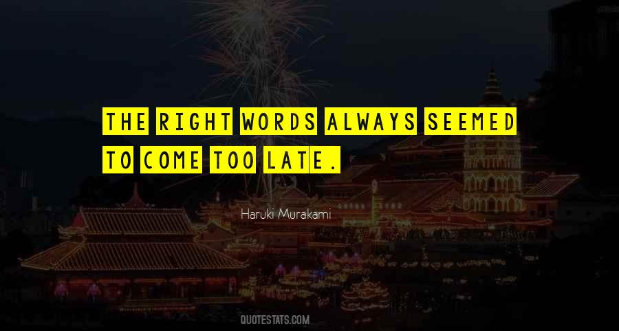 Quotes About The Right Words #1499798