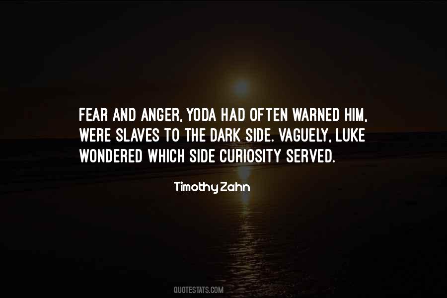 Quotes About Anger And Fear #269948