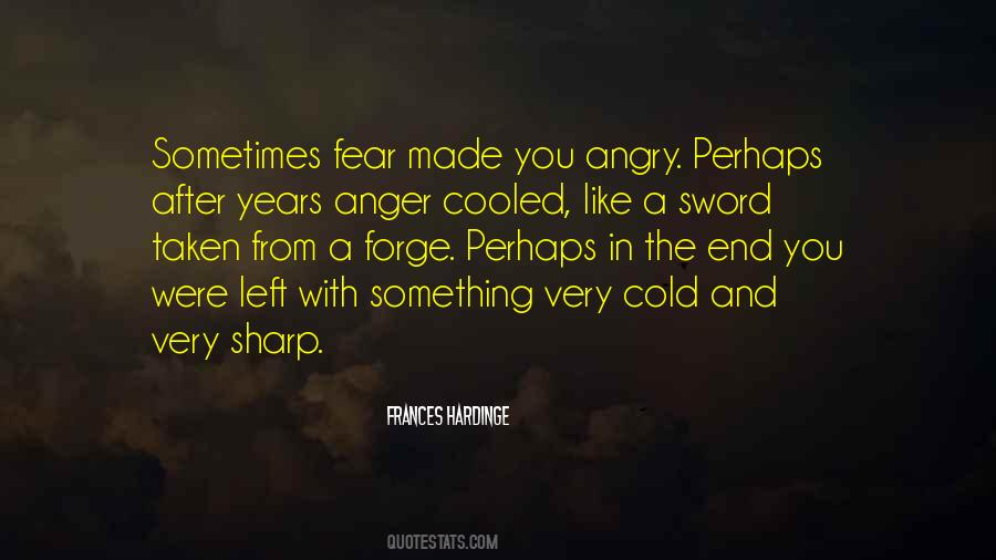 Quotes About Anger And Fear #680725