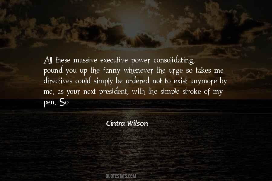 Quotes About Executive Power #1583863