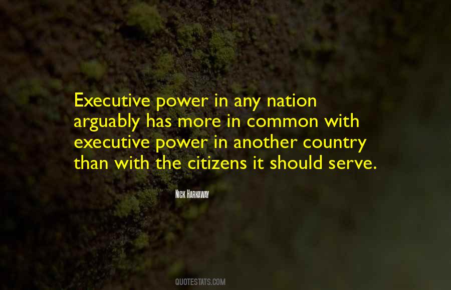 Quotes About Executive Power #1684680