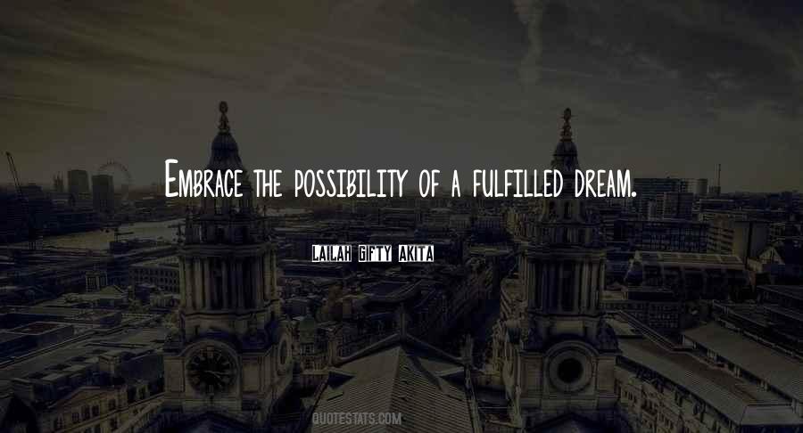 Dream Fulfilled Quotes #1872704