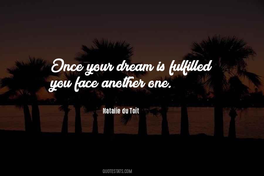 Dream Fulfilled Quotes #236532