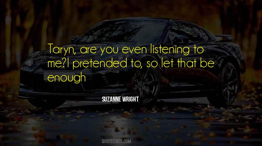 Pretended To Be Quotes #1476780