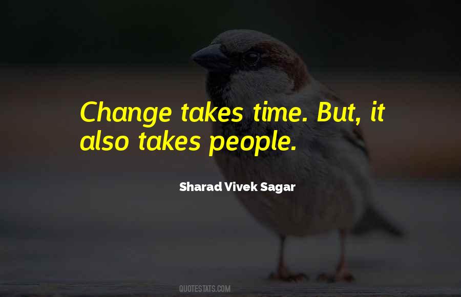 Quotes About Change Takes Time #1679302