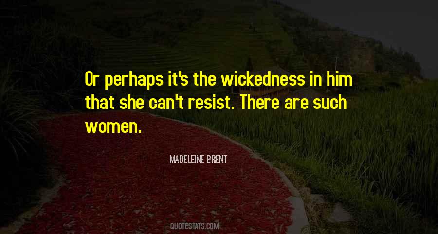 Quotes About Wickedness #1202876