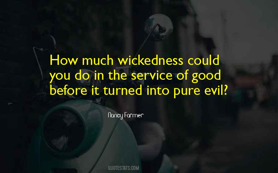 Quotes About Wickedness #1722742