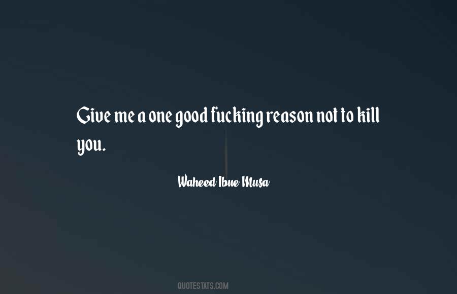Give Me One Reason Quotes #1367844