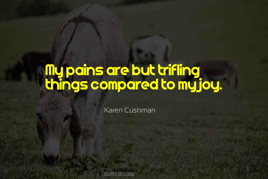 Pains To Joy Quotes #701215